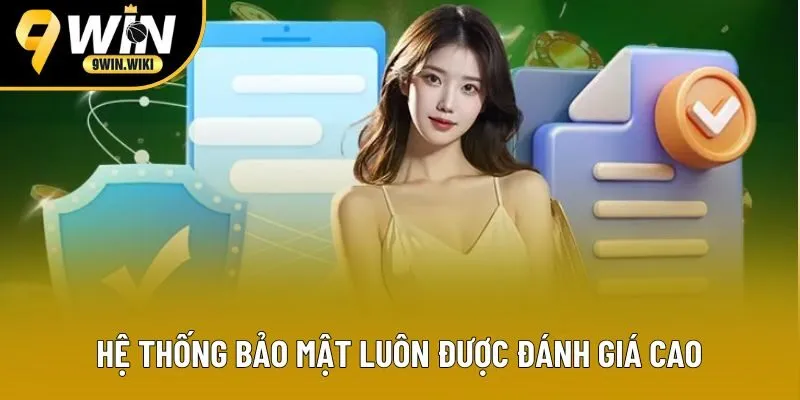 Hệ thống bảo mật luôn được đánh giá cao