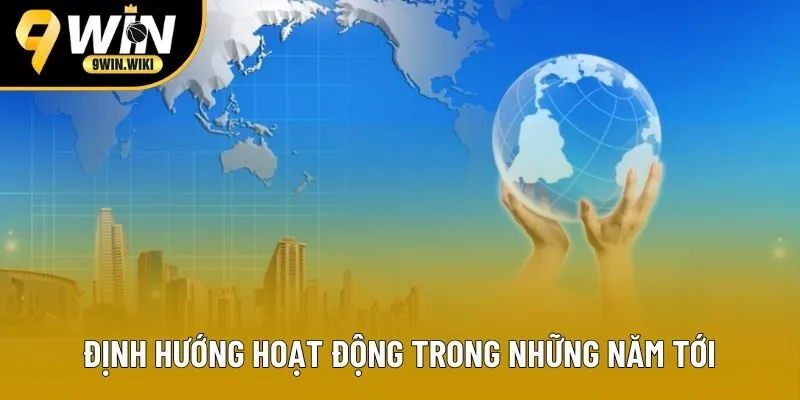 Định hướng hoạt động trong những năm tới