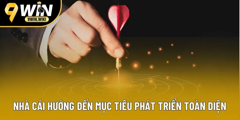 Nhà cái hướng đến mục tiêu phát triển toàn diện