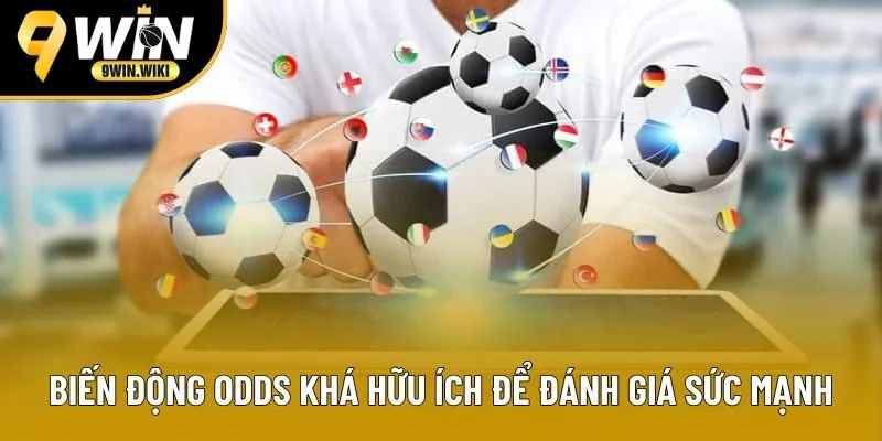 Biến động Odds khá hữu ích để đánh giá sức mạnh