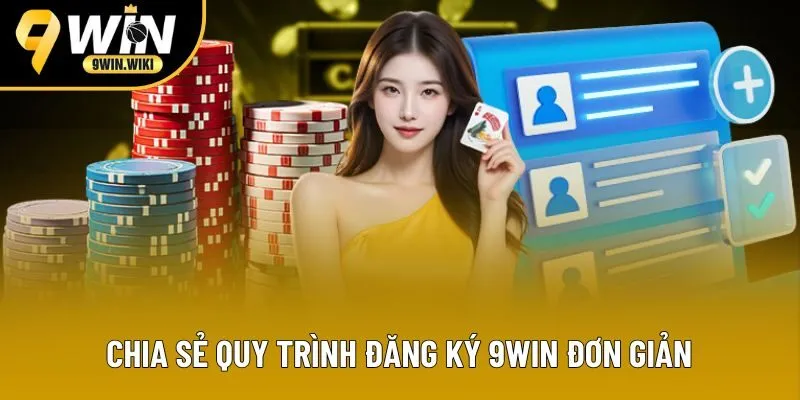 Chia sẻ quy trình đăng ký 9win đơn giản