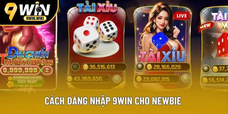 Cách đăng nhập 9win cho newbie 