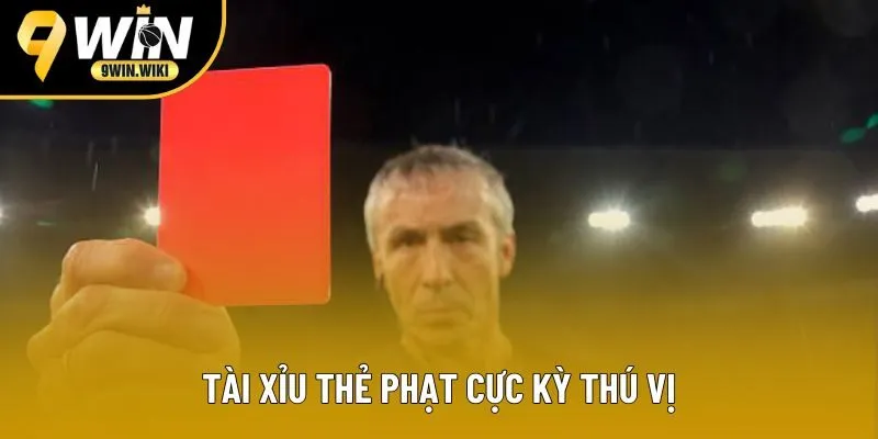 Tài xỉu thẻ phạt cực kỳ thú vị