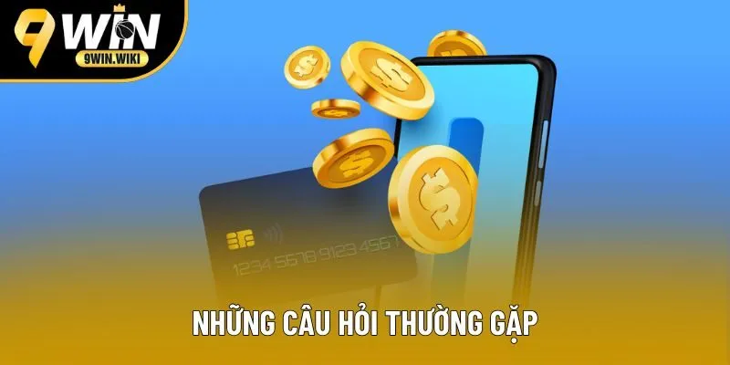 Những câu hỏi thường gặp