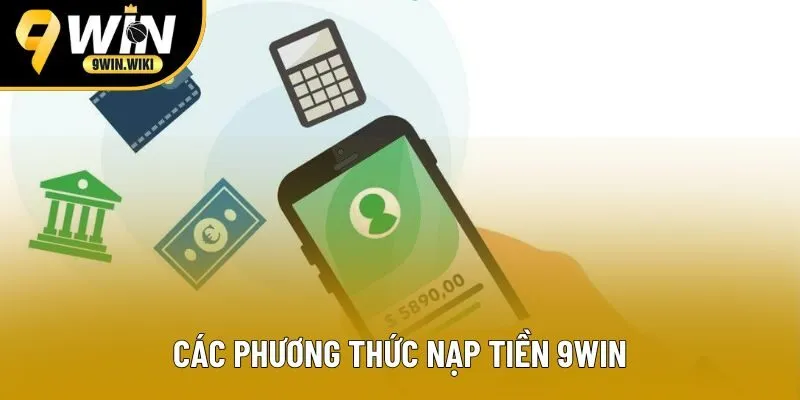 Các phương thức nạp tiền 9win