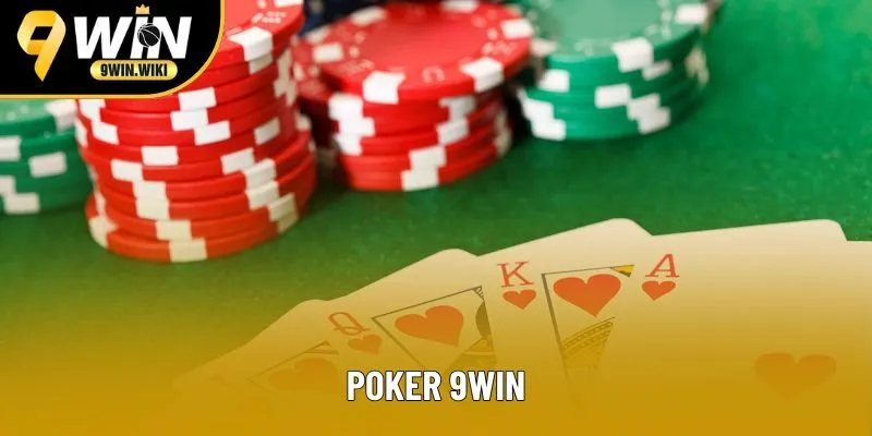 Poker 9win - Trải Nghiệm Trò Chơi Bài Hấp Dẫn Nhất 2025