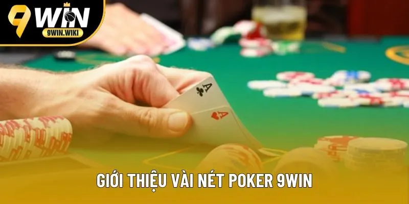 Giới thiệu vài nét Poker 9win