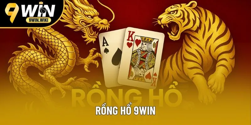 Rồng hổ 9win