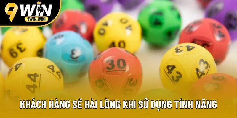 Khách hàng sẽ hài lòng khi sử dụng tính năng