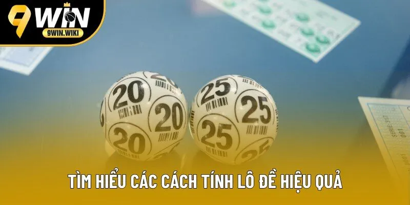 Tìm hiểu các cách tính lô đề hiệu quả
